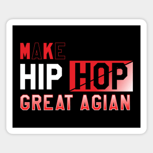 Make Hip Hop Great Again Magnet